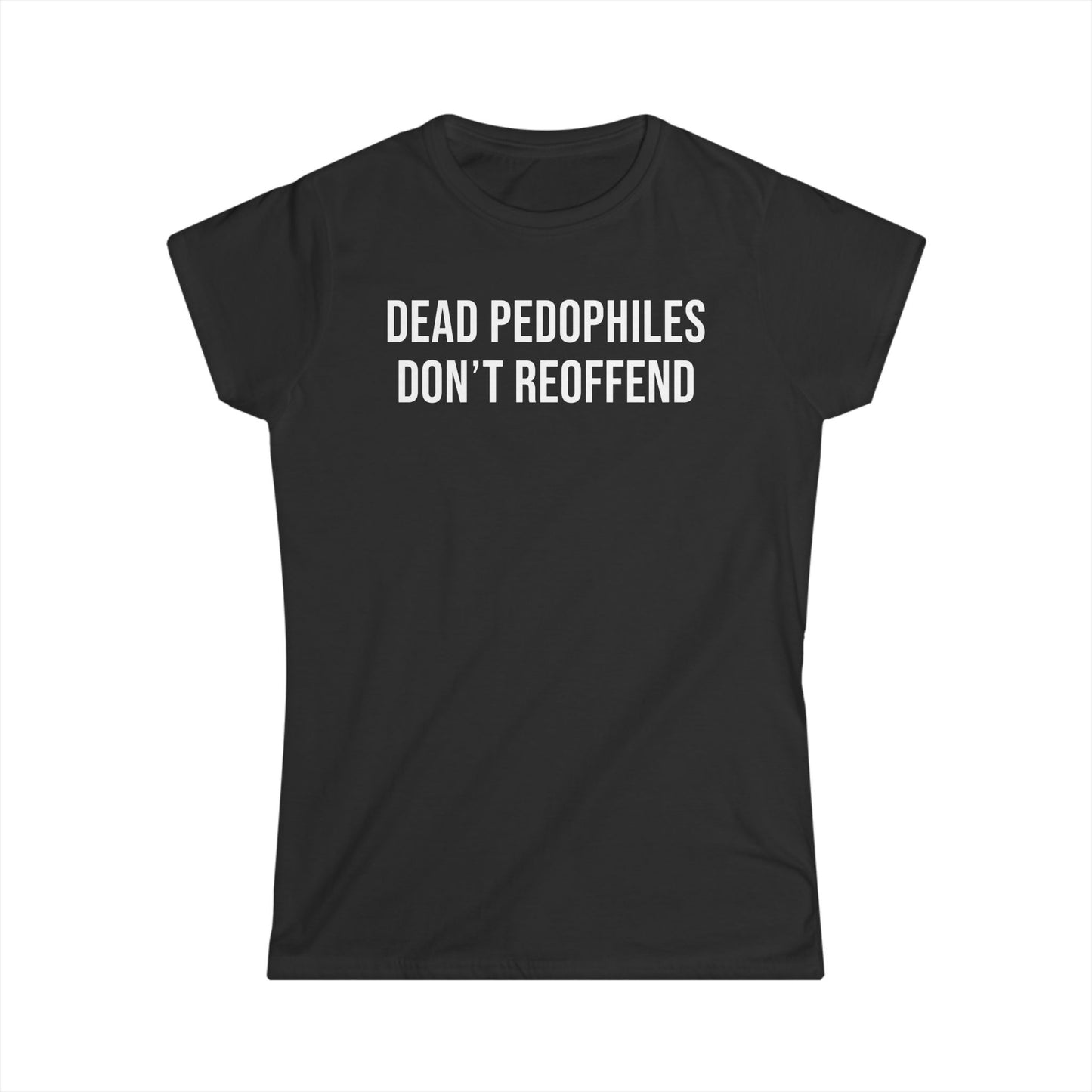 Dead Pedophiles Don't Reoffend Cotton Tee Shirt