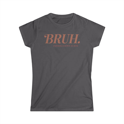 Bruh. Cotton Tee Shirt