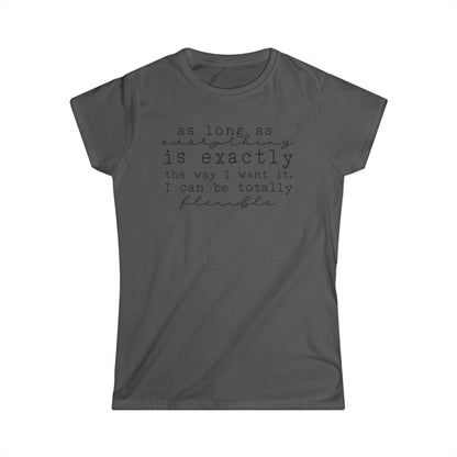 As Long As Everything Is Exactly Cotton Tee Shirt