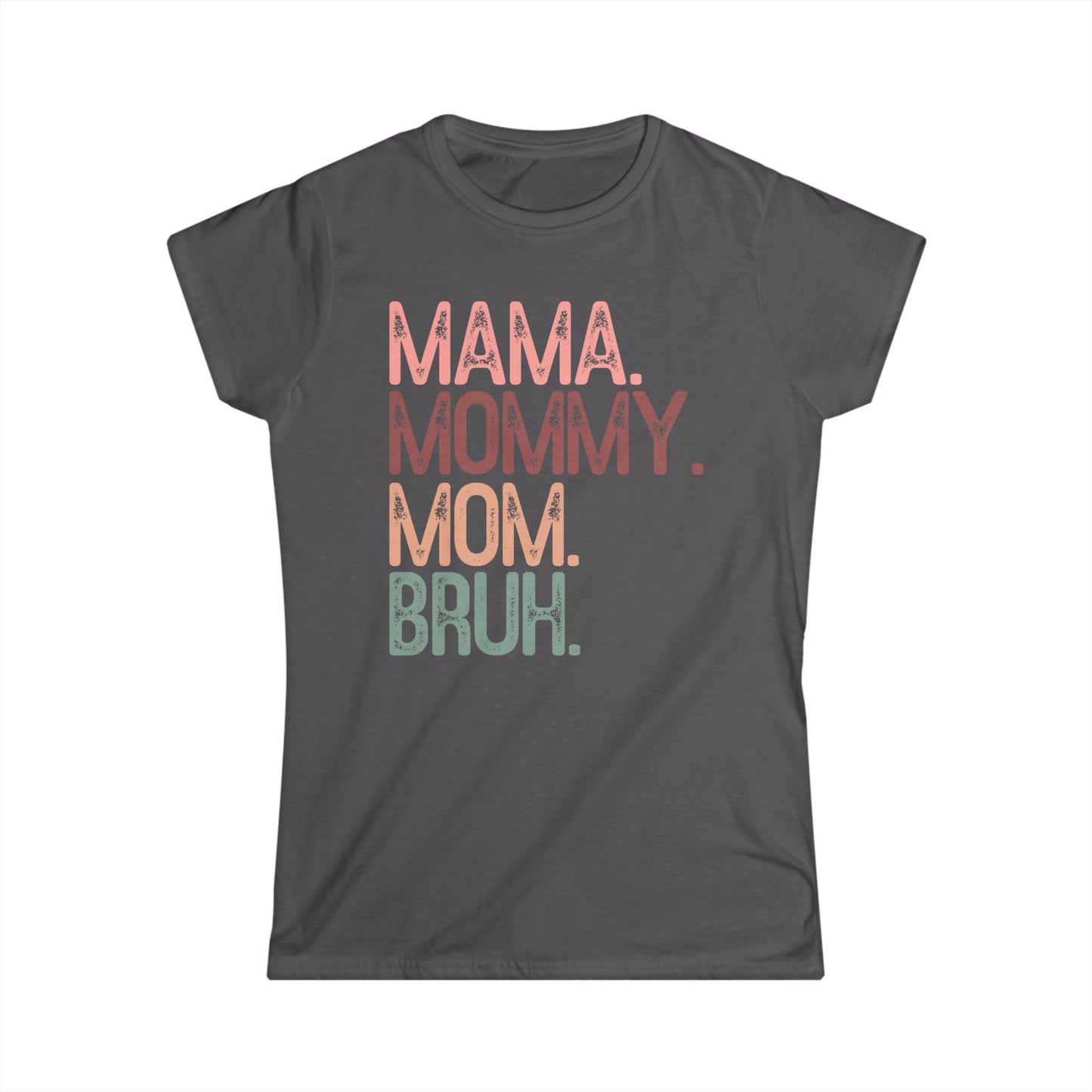 Mama Mommy Mom Bruh Cotton Tee Shirt