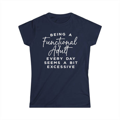 Being A Functional Adult Shirt Cotton Tee Shirt