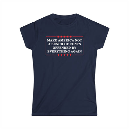 Make America Not A Bunch Of Cunt Offended By Everything Again Cotton Tee Shirt