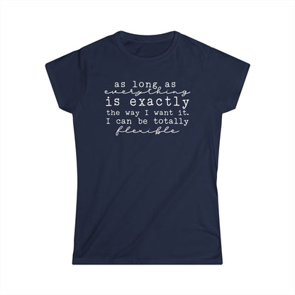 As Long As Everything Is Exactly Cotton Tee Shirt