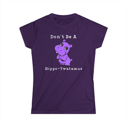 Don't Be A Hippo-Twatamus Cotton Tee Shirt