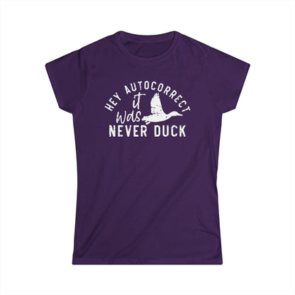 Hey Autocorrect It Was Never Duck Cotton Tee Shirt