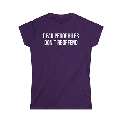 Dead Pedophiles Don't Reoffend Cotton Tee Shirt