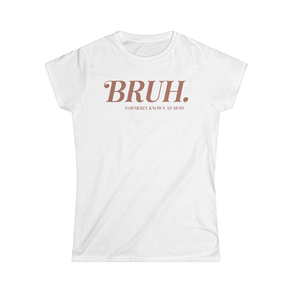 Bruh. Cotton Tee Shirt