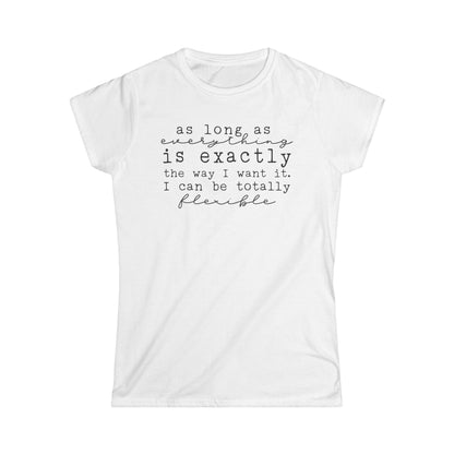 As Long As Everything Is Exactly Cotton Tee Shirt