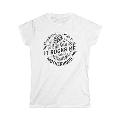 Motherhood Somedays It Rocks Me Cotton Tee Shirt