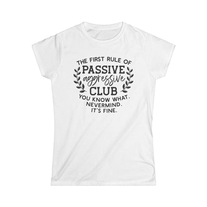 The First Rule Of Passive Aggressive Club Cotton Tee Shirt